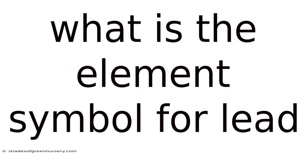 What Is The Element Symbol For Lead