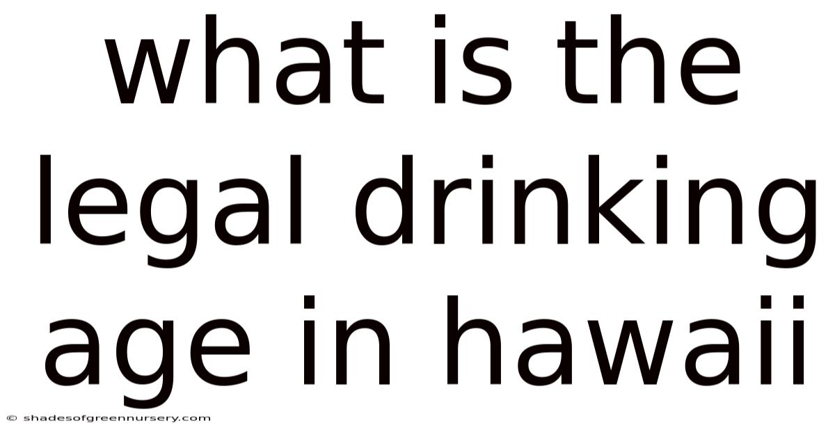 What Is The Legal Drinking Age In Hawaii