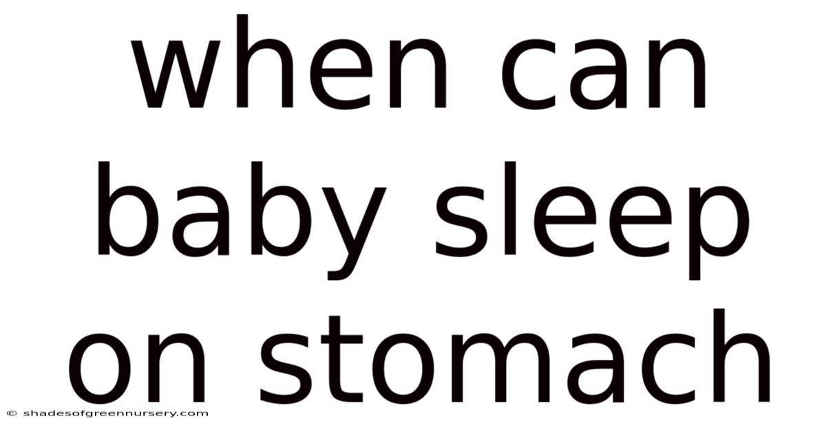 When Can Baby Sleep On Stomach