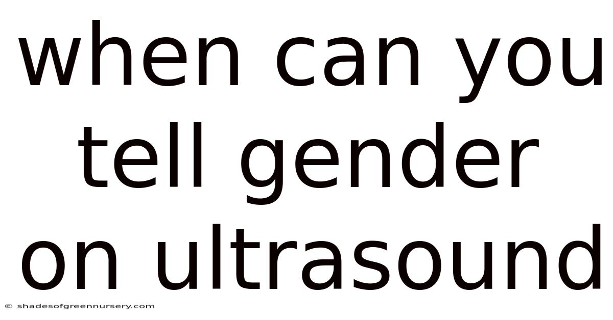 When Can You Tell Gender On Ultrasound