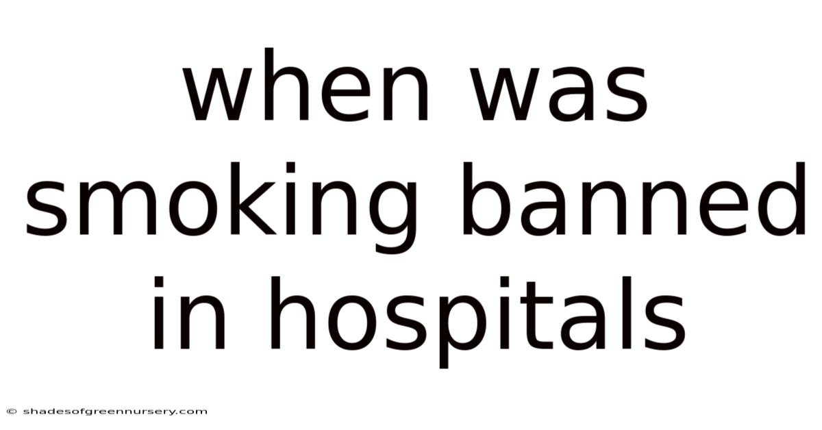 When Was Smoking Banned In Hospitals