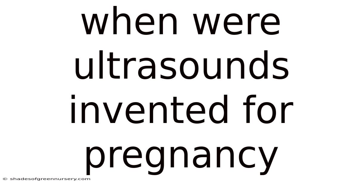 When Were Ultrasounds Invented For Pregnancy