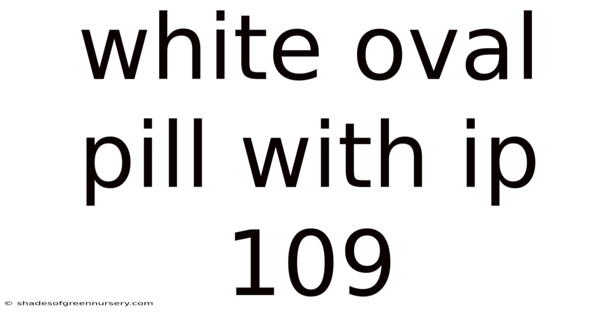 White Oval Pill With Ip 109