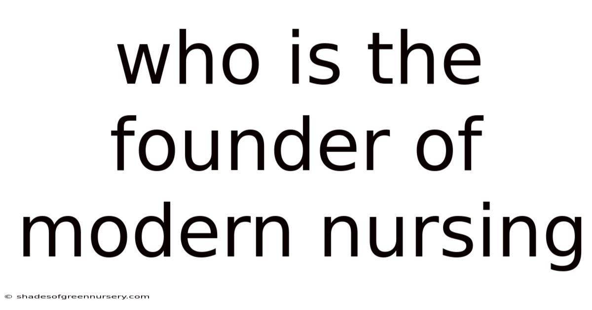 Who Is The Founder Of Modern Nursing