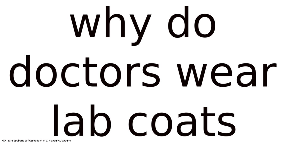 Why Do Doctors Wear Lab Coats