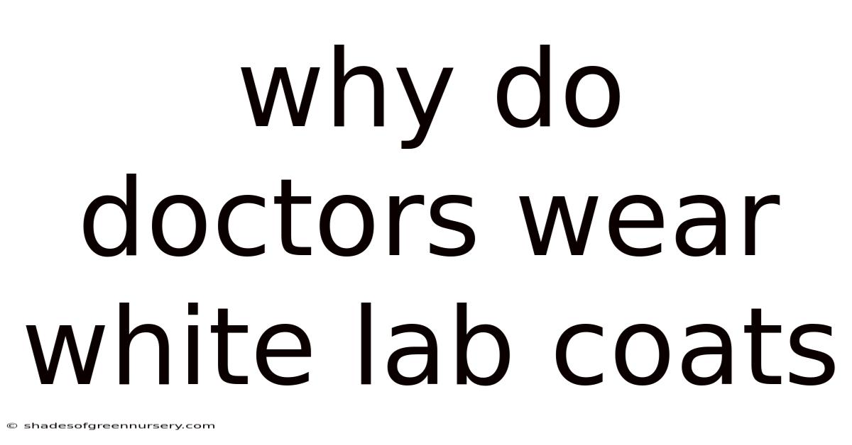 Why Do Doctors Wear White Lab Coats