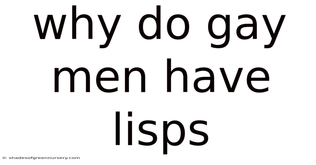 Why Do Gay Men Have Lisps