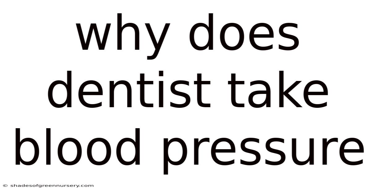 Why Does Dentist Take Blood Pressure