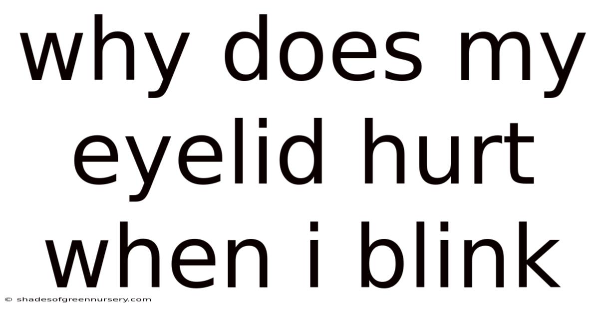 Why Does My Eyelid Hurt When I Blink