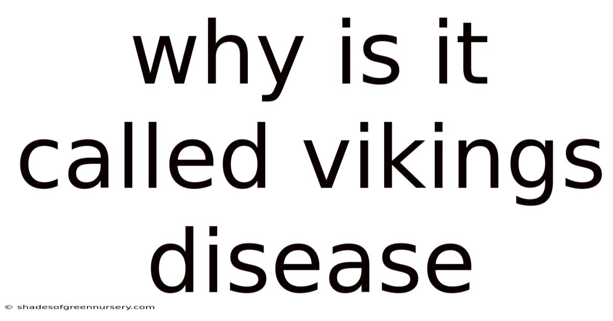 Why Is It Called Vikings Disease