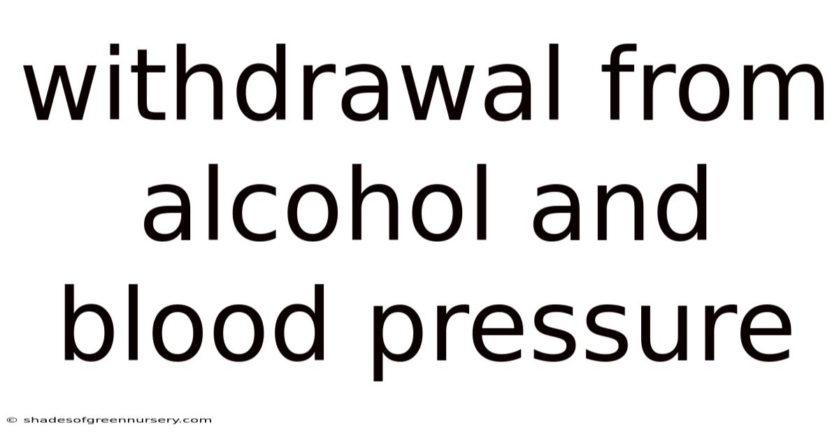 Withdrawal From Alcohol And Blood Pressure